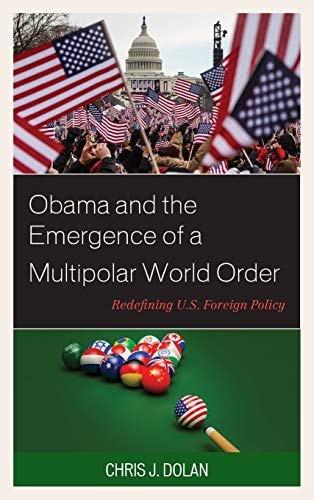 Obama and the Emergence of a Multipolar World Order Redefining U.S. Foreign Pol [Hardcover]