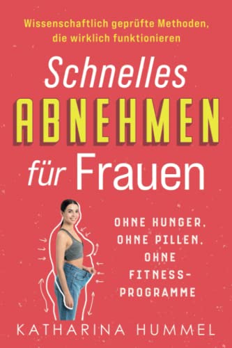Schnelles Abnehmen Fur Frauen - Ohne Hunger, Ohne Pillen, Ohne Fitnessprogramme