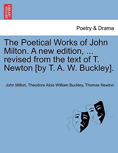 The Poetical Works Of John Milton. A New Edition, ... Revised From The Text Of T [Paperback]
