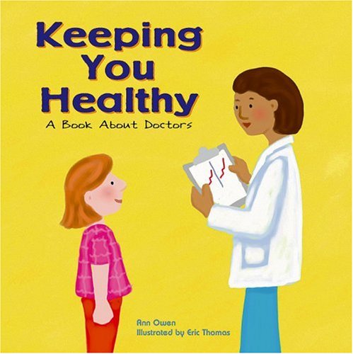 Keeping You Healthy A Book About Doctors (community Workers) [Paperback]
