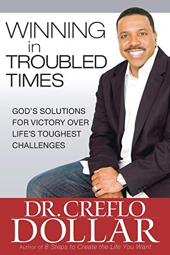Winning in Troubled Times God&39s Solutions for Victory Over Life&39s Tough [Hardcover]