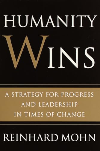 Humanity Wins A Strategy for Progress and Leadership in Times of Change [Hardcover]