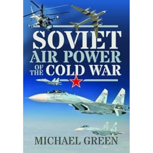 Soviet Air Power of the Cold War [Hardcover]