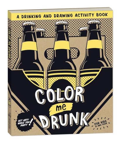 Color Me Drunk A Drinking and Drawing Activity Book [Paperback]