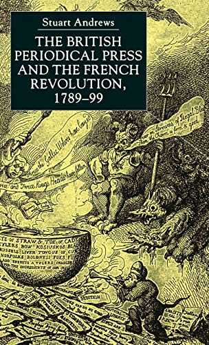 The British Periodical Press and the French Revolution 1789-99 [Hardcover]