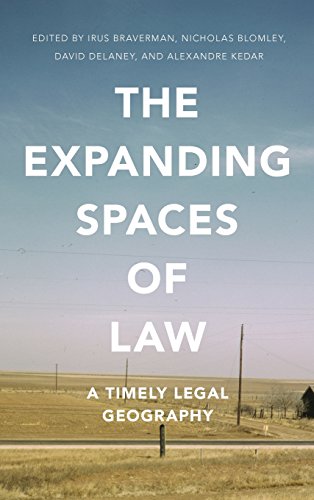 The Expanding Spaces of Law A Timely Legal Geography [Hardcover]