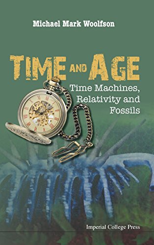 Time And Age Time Machines, Relativity And Fossils [Hardcover]