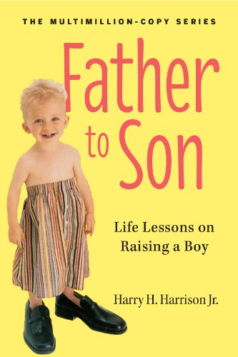 Father To Son, Revised Edition Life Lessons On Raising A Boy [Paperback]