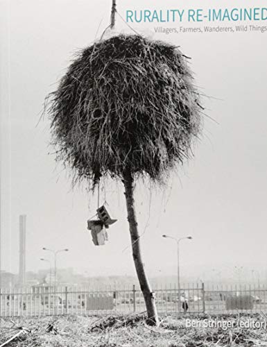 Rurality Re-Imagined Villagers, Farmers, Wanderers and Wild Things [Paperback]