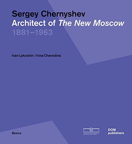 Sergey Chernyshev Architect Of The New Moscow [Perfect Paperback]