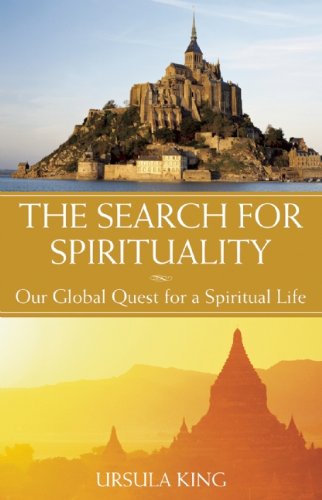 The Search for Spirituality Our Global Quest for a Spiritual Life [Paperback]