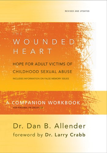 Wounded Heart Workbook A Companion Workbook for Personal or Group Use [Paperback]