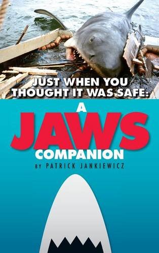 Just When You Thought It Was Safe A Jaws Companion (hardback) [Hardcover]
