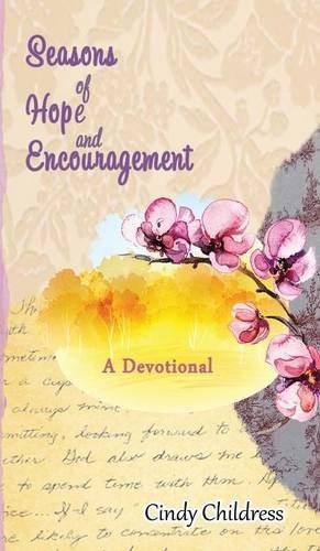 Seasons Of Hope And Encouragement A Devotional [Hardcover]