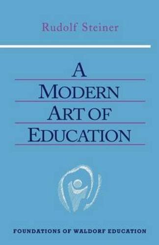 A Modern Art Of Education (foundations Of Waldorf Education) [Paperback]