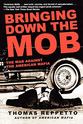 Bringing Down the Mob The War Against the American Mafia [Paperback]