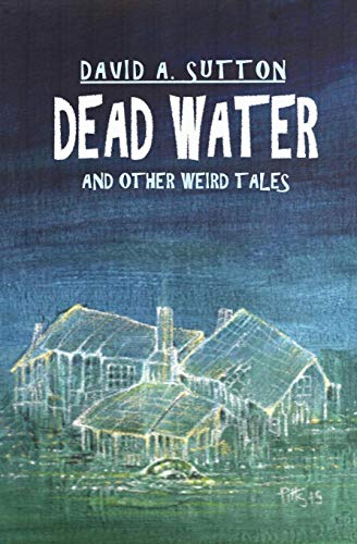 Dead Water And Other Weird Tales [Paperback]