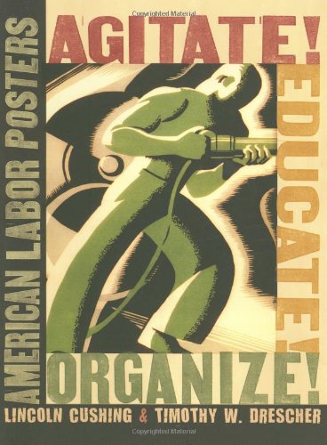 Agitate Educate Organize American Labor Posters [Paperback]