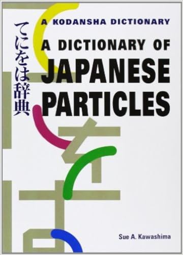 A Dictionary of Japanese Particles [Paperback]