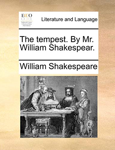 The Tempest. By Mr. William Shakespear. [Paperback]
