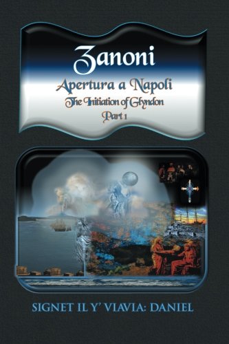 Zanoni - Apertura A Napoli Initiation In Naples The Initiation Of Glyndon [Paperback]