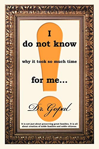 I Do Not Know Why It Took So Much Time for Me ... [Paperback]