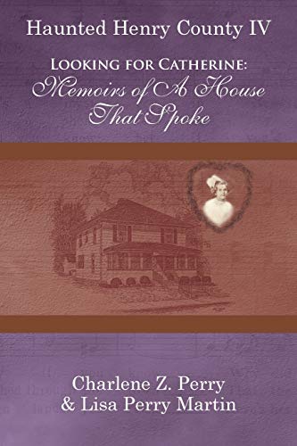Looking for Catherine  Memoirs of a House That Spoke [Paperback]