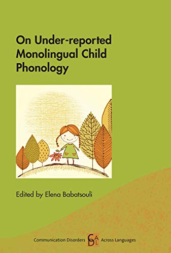 On Under-reported Monolingual Child Phonology [Hardcover]