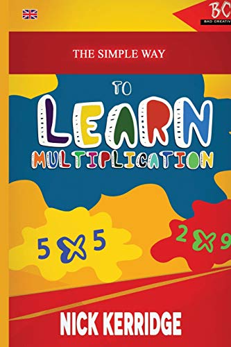 Simple Way to Learn Multiplication  Learn the Times Table Quick and Easy [Paperback]