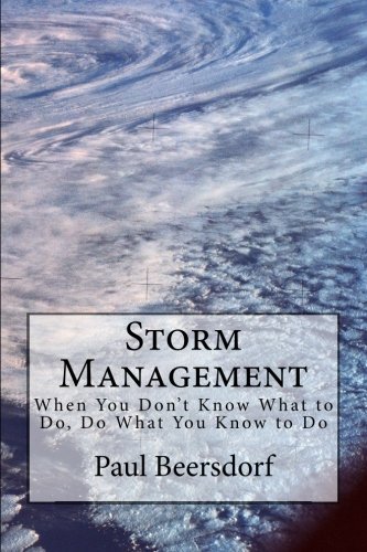 Storm Management When You Don't Know What To Do, Do What You Know To Do [Paperback]
