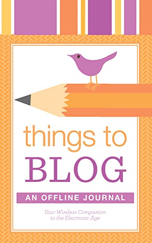 Things to Blog An Offline Journal [Paperback]