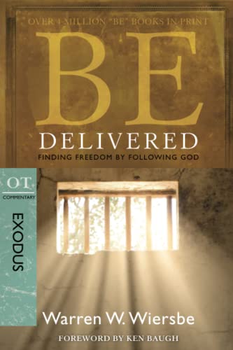 Be Delivered (exodus) Finding Freedom By Following God (the Be Series Commentar [Paperback]