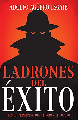 Ladrones del &233xito Los 10 principios que te roban el futuro [Paperback]