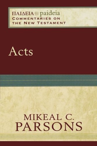 Acts (paideia Commentaries On The New Testament) [Paperback]