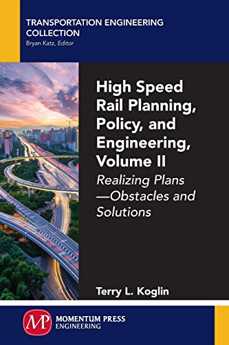 High Speed Rail Planning, Policy, And Engineering, Volume Ii Realizing Plans -  [Paperback]
