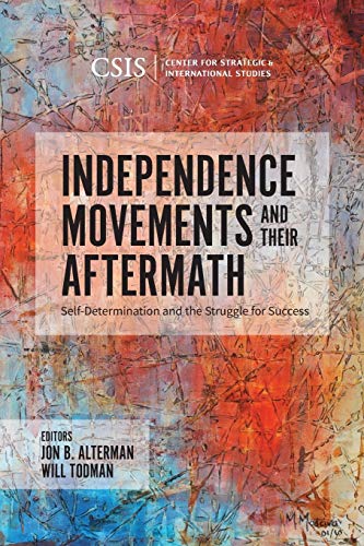 Independence Movements and Their Aftermath Self-Determination and the Struggle  [Paperback]