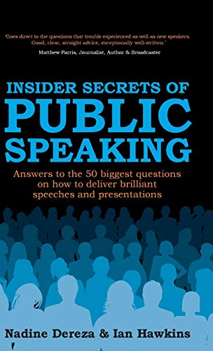 Insider Secrets Of Public Speaking - Answers To The 50 Biggest Questions On How  [Hardcover]