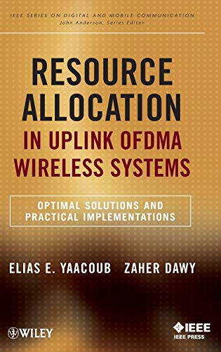Resource Allocation in Uplink OFDMA Wireless Systems Optimal Solutions and Prac [Hardcover]
