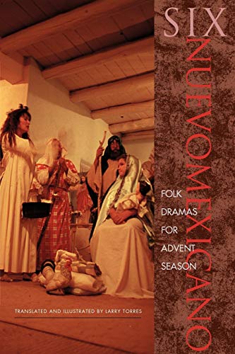 Six Neuvomexicano Folk Dramas For Advent Season (paso Por Aqui Series On The Nue [Paperback]