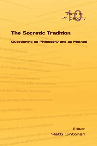 The Socratic Tradition Questioning As Philosophy And As Method (texts In Philos [Paperback]