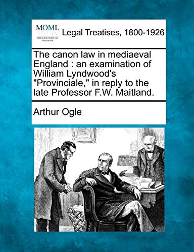 canon law in mediaeval England  an examination of William Lyndwood's Provincial [Paperback]