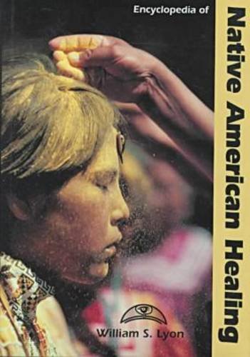 Encyclopedia Of Native American Healing [Hardcover]