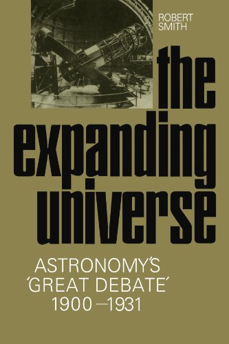 The Expanding Universe Astronomy's 'Great Debate', 1900}}}1931 [Paperback]