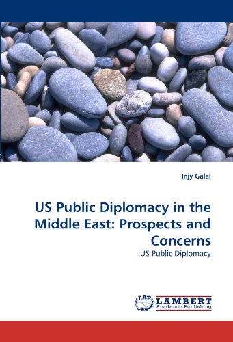 Us Public Diplomacy in the Middle East  Prospects and Concerns [Paperback]