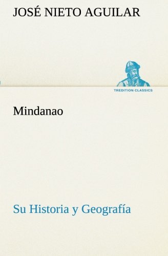 Mindanao  Su Historia y Geografa [Paperback]