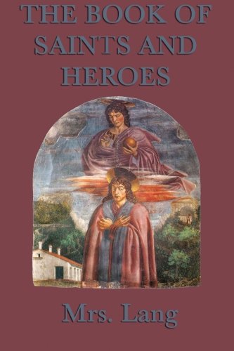 The Book Of Saints And Heroes [Paperback]