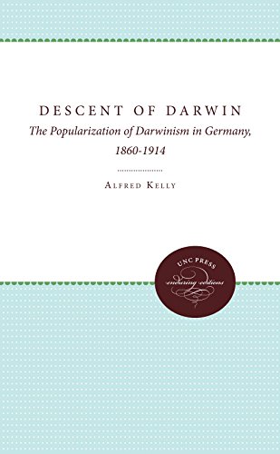 The Descent Of Darwin The Popularization Of Darwinism In Germany, 1860-1914 [Paperback]