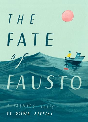 The Fate of Fausto A Painted Fable [Hardcover]