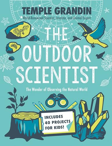 The Outdoor Scientist The Wonder of Observing the Natural World [Hardcover]