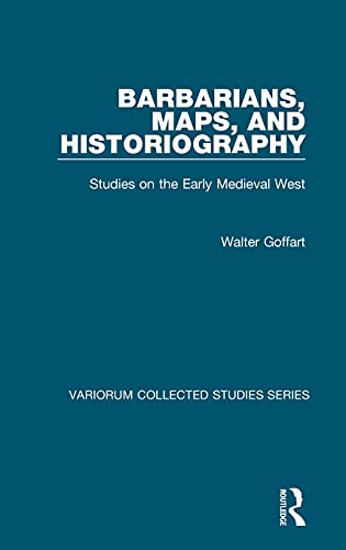 Barbarians, Maps, and Historiography Studies on the Early Medieval West [Hardcover]